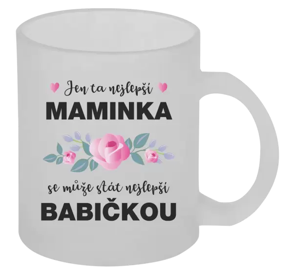 Hrnek Jen ta nejlepší maminka se může stát nejlepší babičkou