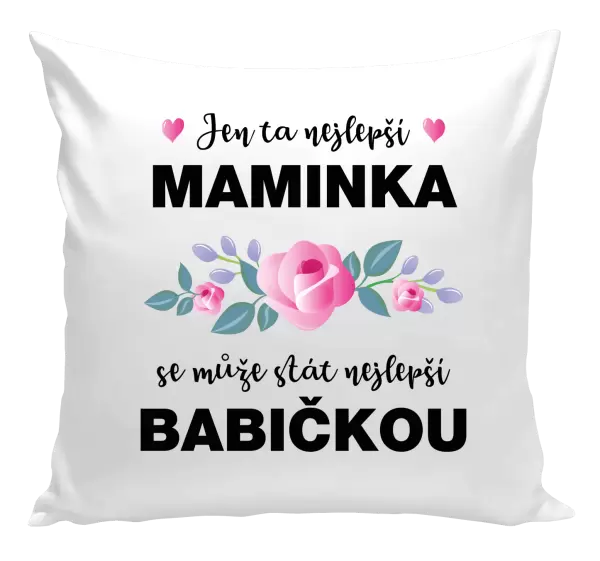 Polštář Jen ta nejlepší maminka se může stát nejlepší babičkou