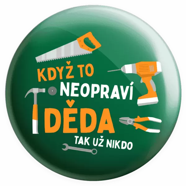 Placka Když to neopraví děda, tak už nikdo