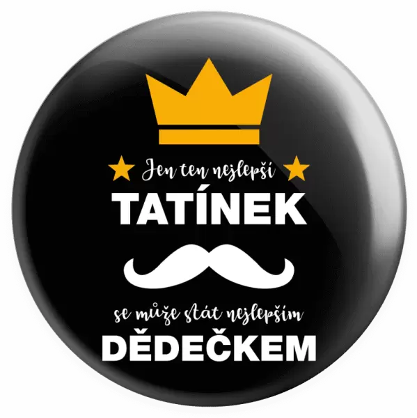 Placka Jen ten nejlepší tatínek se může stát nejlepším dědečkem
