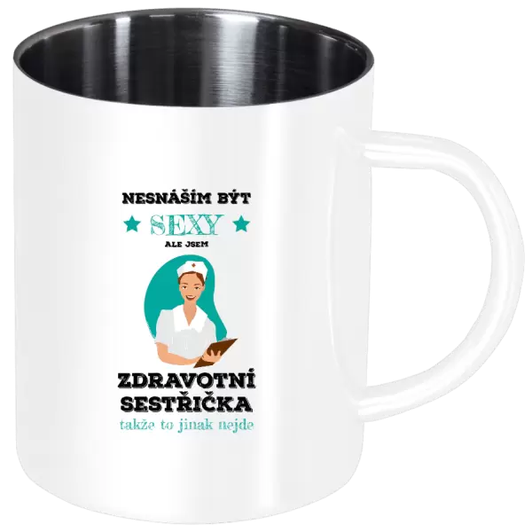 Nerezový hrnek Nesnáším být sexy, ale jsem zdravotní sestřička