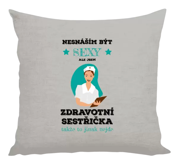 Polštář Nesnáším být sexy, ale jsem zdravotní sestřička