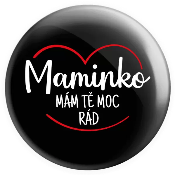 Placka Maminko, mám tě moc rád