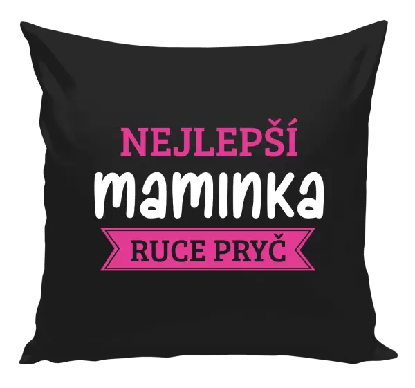 Polštář Nejlepší maminka, ruce pryč
