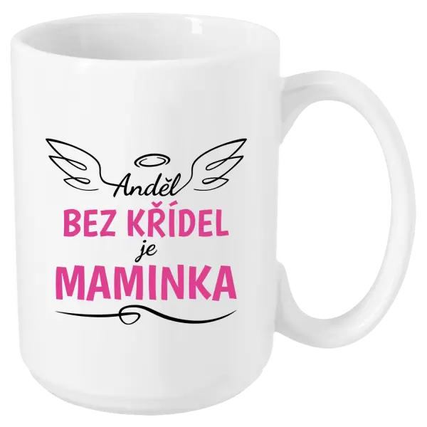 Hrnek Anděl bez křídel je maminka