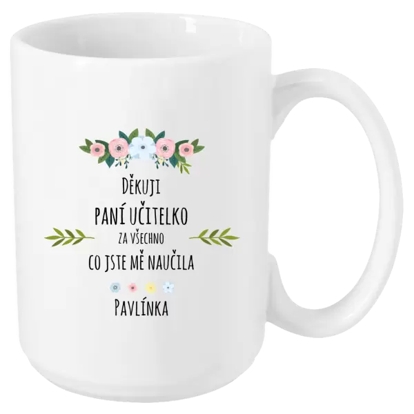 Hrnek Děkuji, paní učitelko, za všechno, co jste mě naučila se jménem
