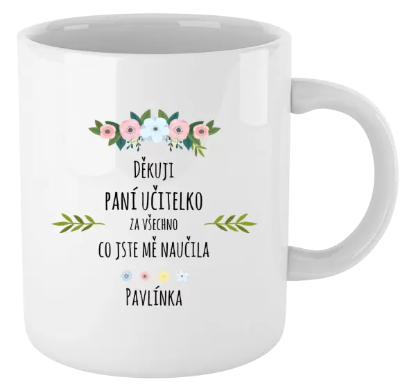 Hrnek Děkuji, paní učitelko, za všechno, co jste mě naučila se jménem