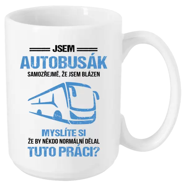 Hrnek Samozřejmě, že jsem blázen - autobusák
