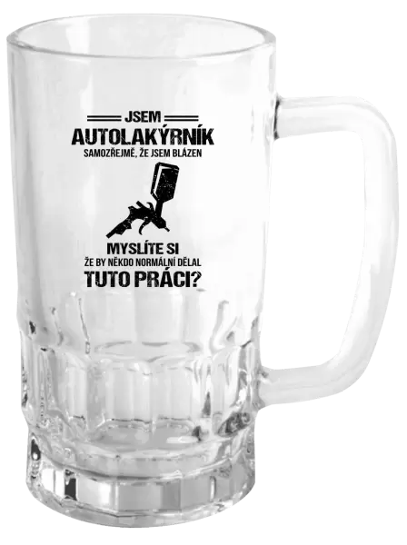 Půllitr Samozřejmě, že jsem blázen - autolakýrník