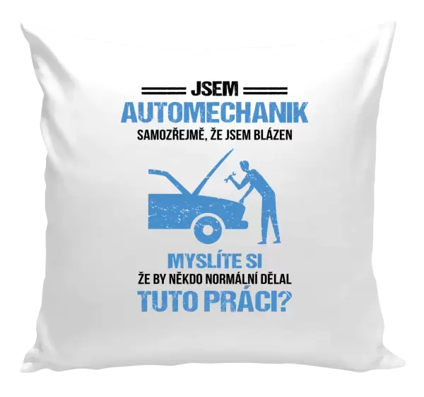 Polštář Samozřejmě, že jsem blázen - automechanik
