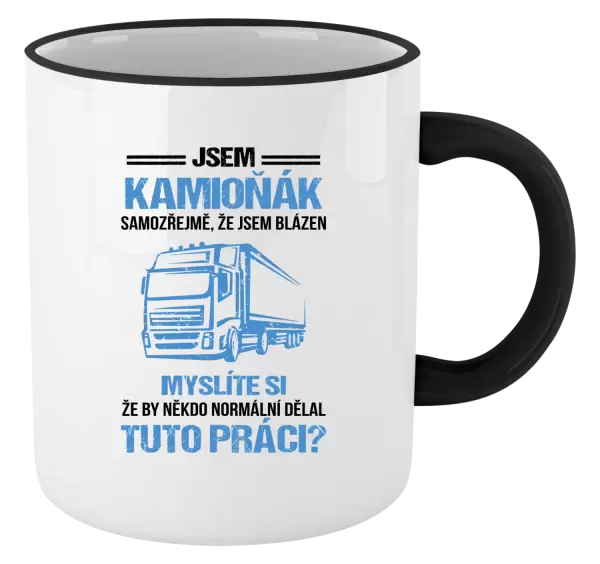 Hrnek Samozřejmě, že jsem blázen - kamioňák