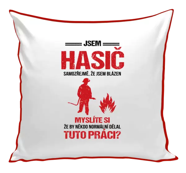 Polštář Samozřejmě, že jsem blázen - hasič