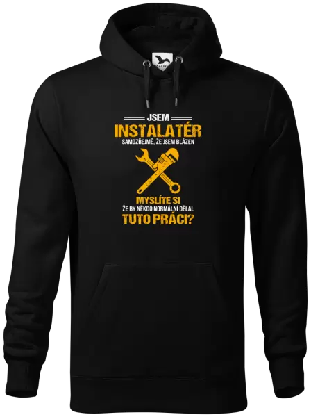 Pánská mikina Samozřejmě, že jsem blázen - instalatér