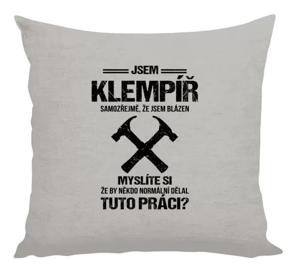 Polštář Samozřejmě, že jsem blázen - klempíř