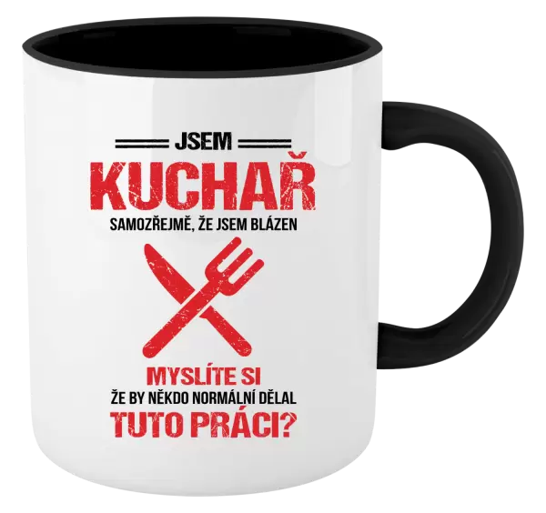 Hrnek Samozřejmě, že jsem blázen - kuchař