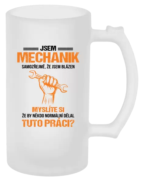 Půllitr Samozřejmě, že jsem blázen - mechanik