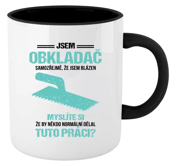 Hrnek Samozřejmě, že jsem blázen - obkladač