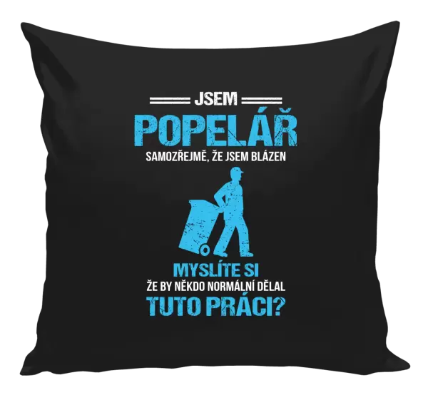 Polštář Samozřejmě, že jsem blázen - popelář