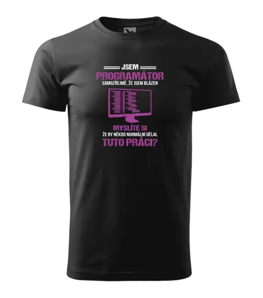 Pánské tričko Samozřejmě, že jsem blázen - programátor