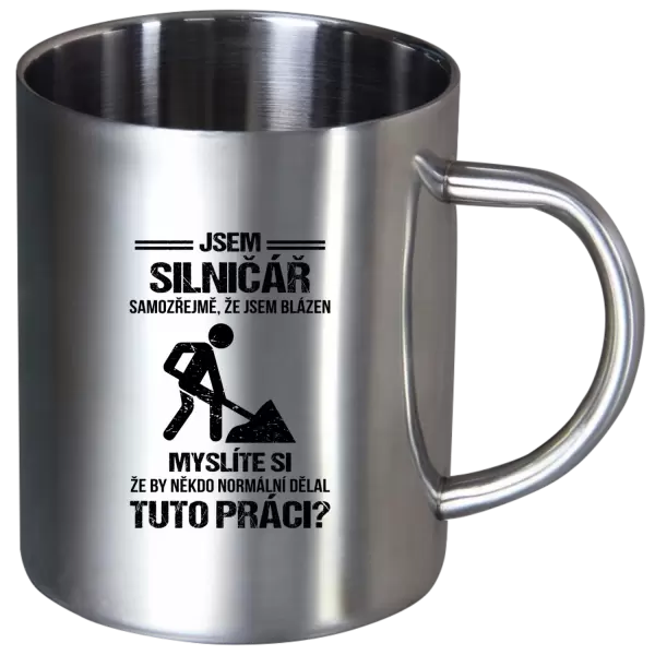 Nerezový hrnek Samozřejmě, že jsem blázen - silničář