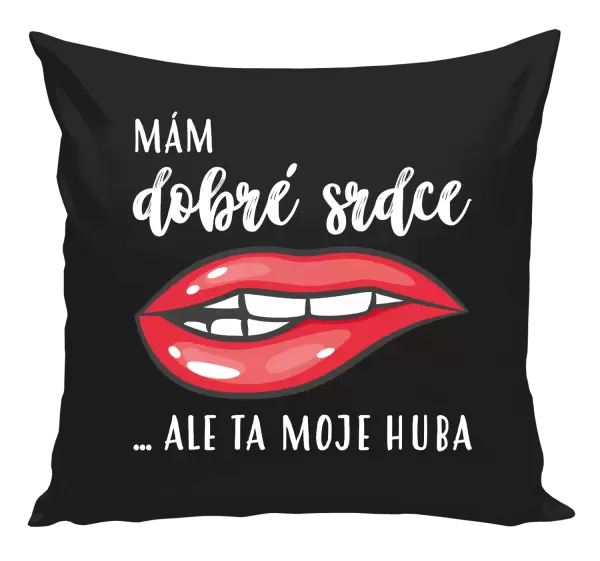 Polštář Mám dobré srdce, ale ta moje huba