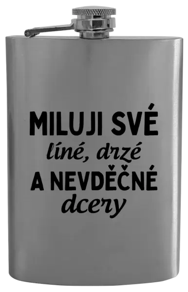 Placatka Miluji své líné, drzé a nevděčné dcery