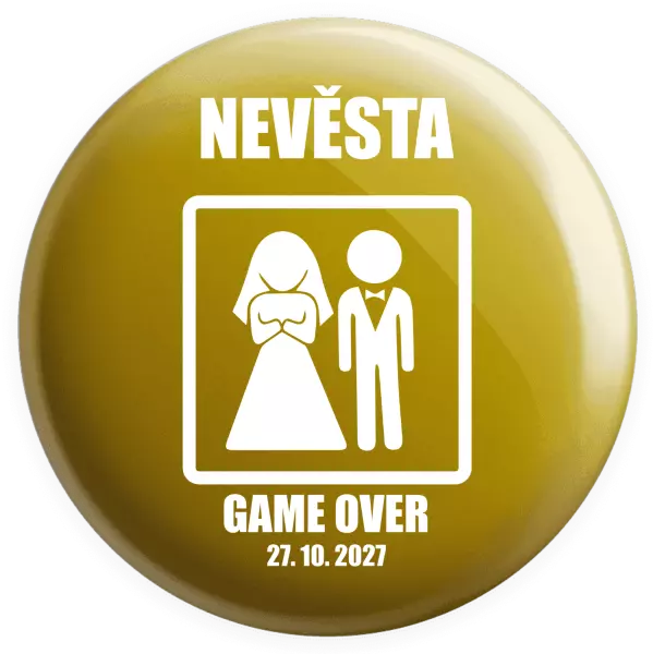 Placka Game over - nevěsta s datem