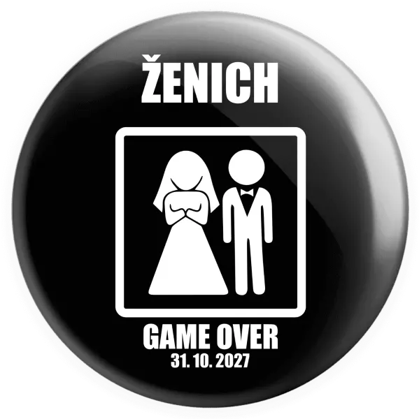 Placka Game over - ženich s datem