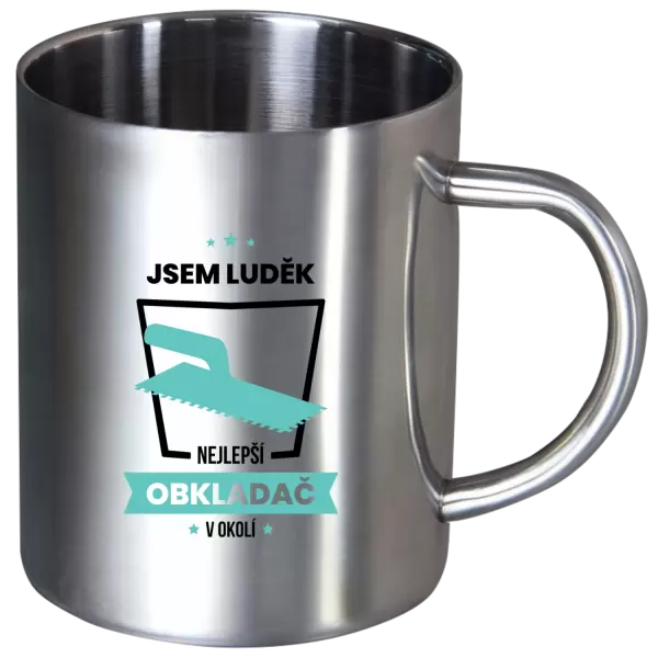 Nerezový hrnek Nejlepší v okolí - obkladač