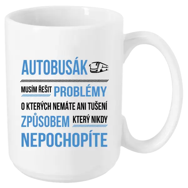 Hrnek Musím řešit problémy - autobusák