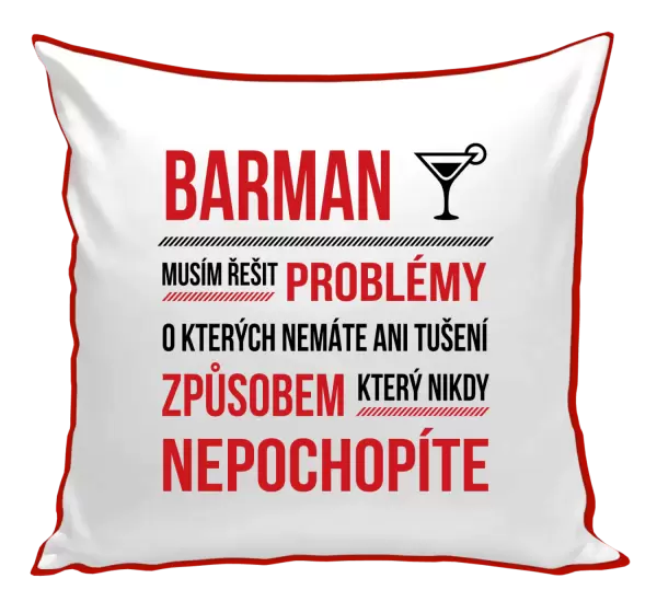 Polštář Musím řešit problémy - barman