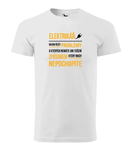 Pánské tričko Musím řešit problémy - elektrikář