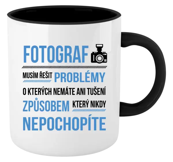 Hrnek Musím řešit problémy - fotograf