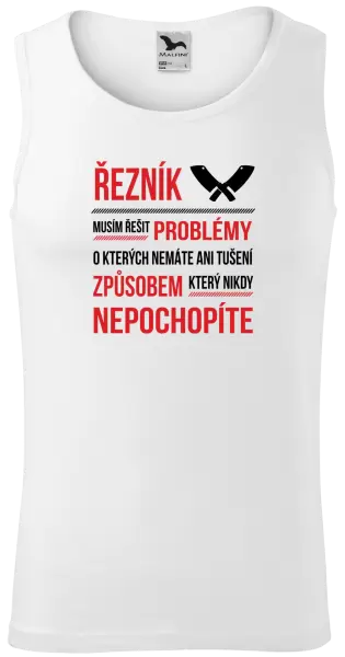Pánské tílko Musím řešit problémy - řezník