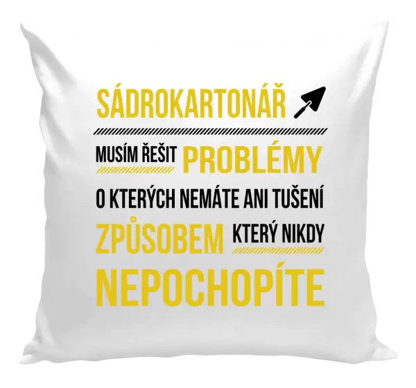 Polštář Musím řešit problémy - sádrokartonář