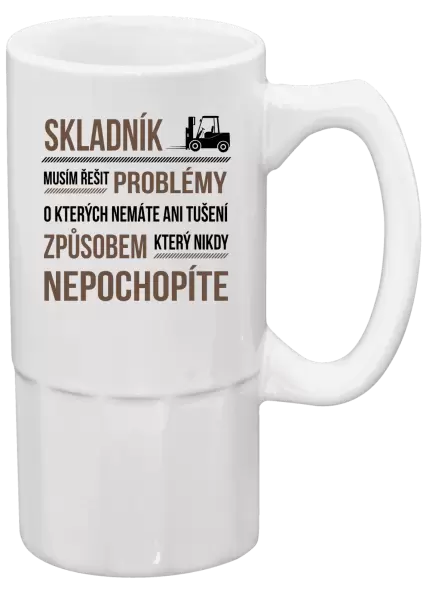 Půllitr Musím řešit problémy - skladník