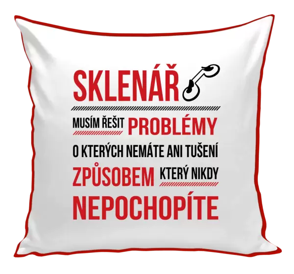 Polštář Musím řešit problémy - sklenář
