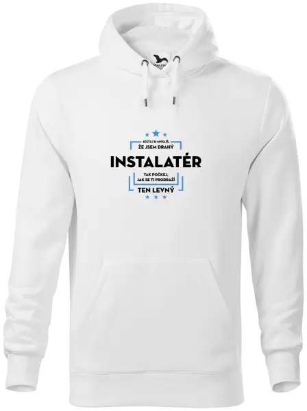 Pánská mikina Jestli si myslíš, že jsem drahý - instalatér